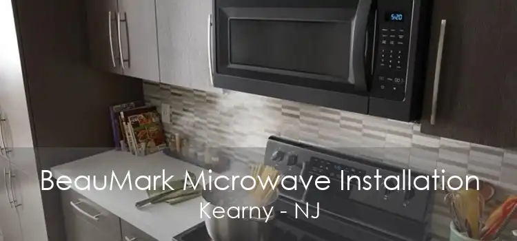 BeauMark Microwave Installation Kearny - NJ