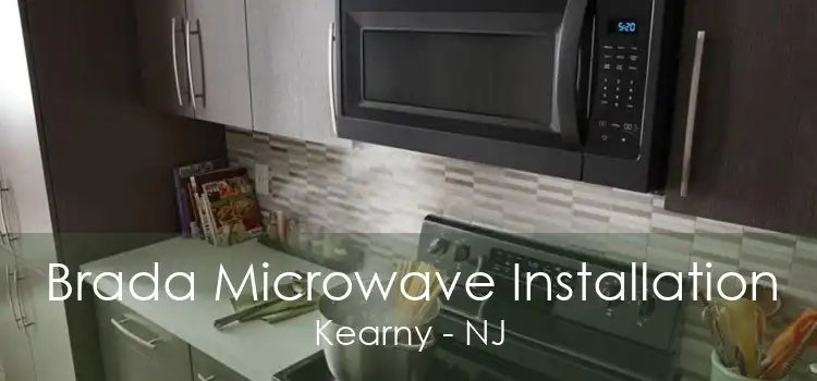 Brada Microwave Installation Kearny - NJ