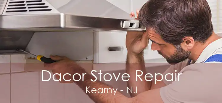 Dacor Stove Repair Kearny - NJ