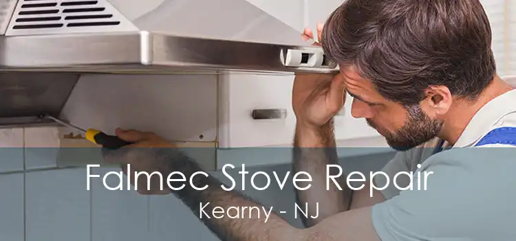 Falmec Stove Repair Kearny - NJ