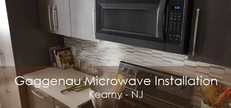 Gaggenau Microwave Installation Kearny - NJ