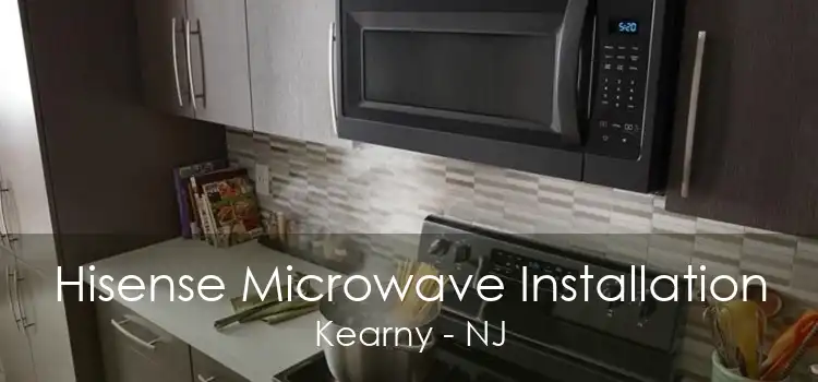 Hisense Microwave Installation Kearny - NJ