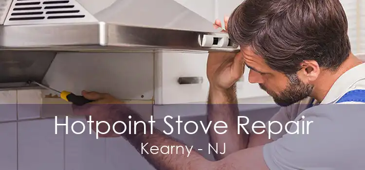 Hotpoint Stove Repair Kearny - NJ