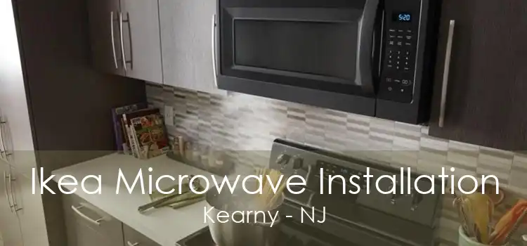 Ikea Microwave Installation Kearny - NJ