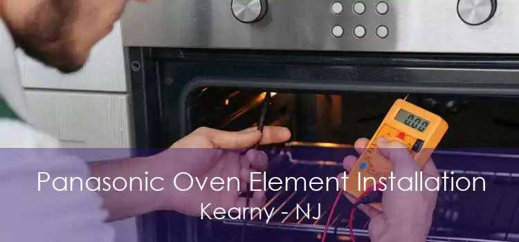 Panasonic Oven Element Installation Kearny - NJ