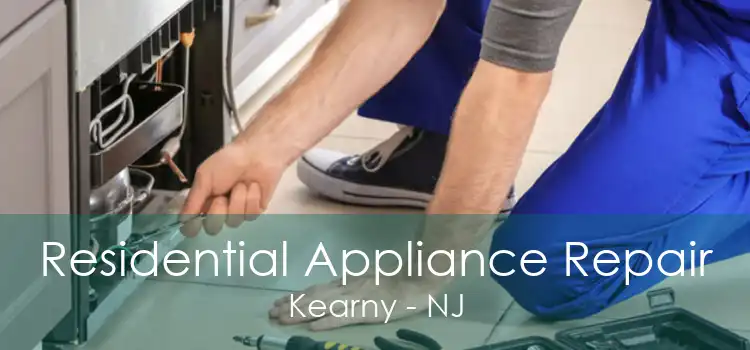 Residential Appliance Repair Kearny - NJ