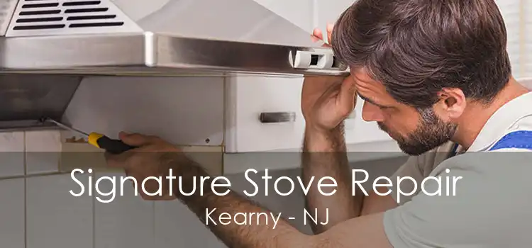 Signature Stove Repair Kearny - NJ