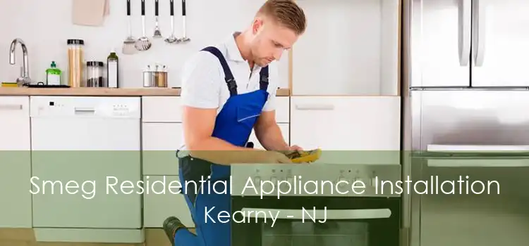 Smeg Residential Appliance Installation Kearny - NJ